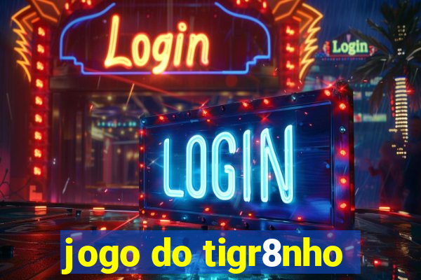 jogo do tigr8nho